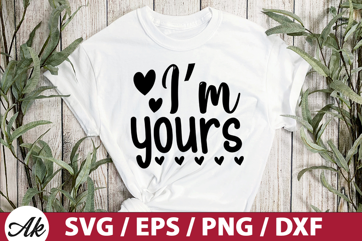 I'm yours SVG - Buy t-shirt designs