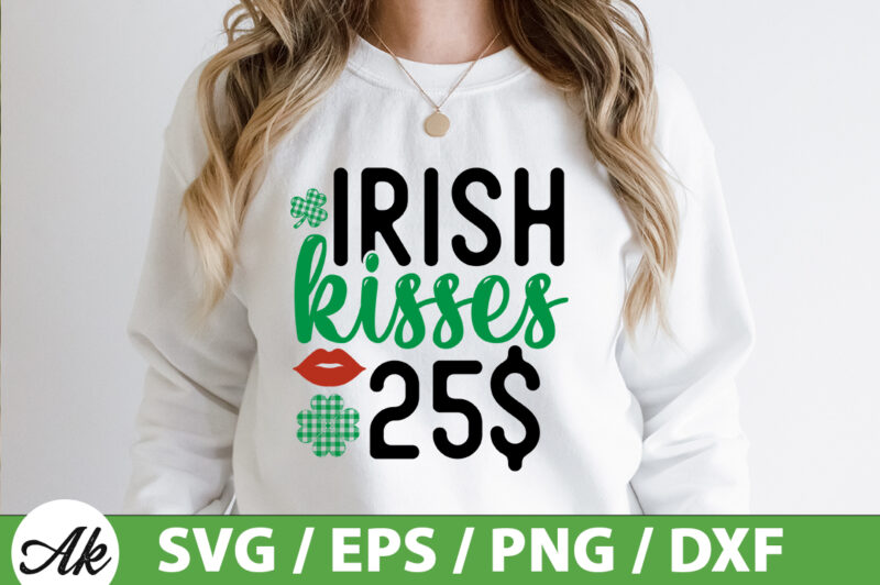 Irish kisses 25$ SVG