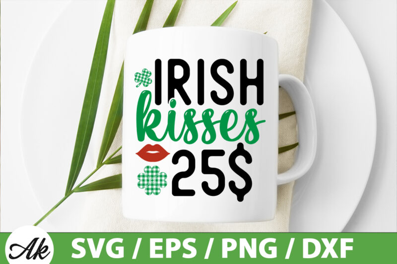 Irish kisses 25$ SVG