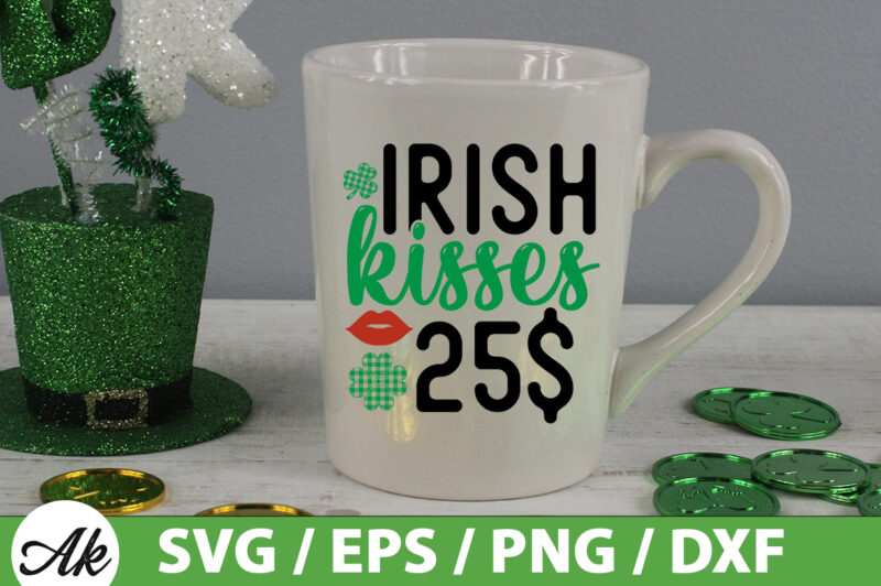 Irish kisses 25$ SVG