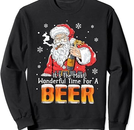 It’s the most wonder time for a beer santa claus christmas sweatshirt