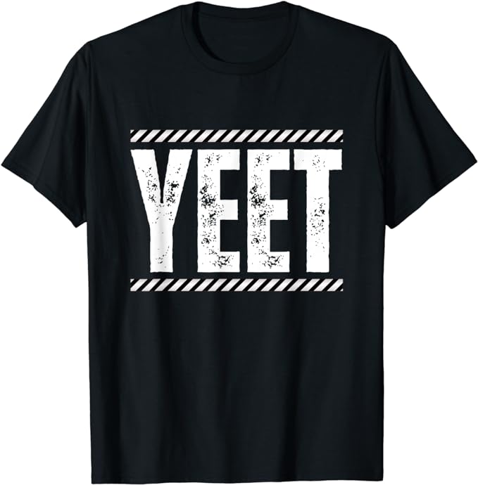 Jey yeet ww Quotes Design apparel T-Shirt