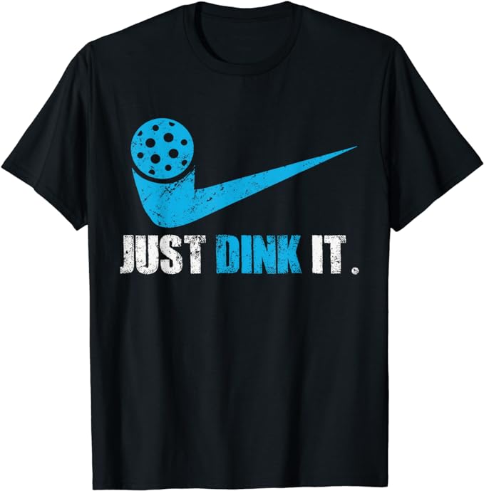 Just Dink It Pickleball Player Fan Gift T-Shirt