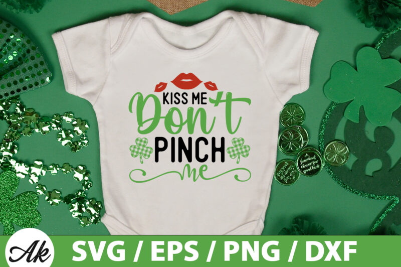 Kiss me don’t pinch me SVG