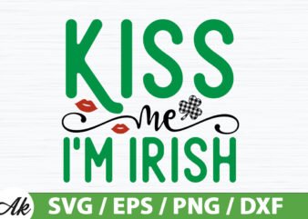 Kiss me i’m irish SVG t shirt vector art