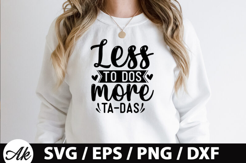 Less to dos more ta-das SVG