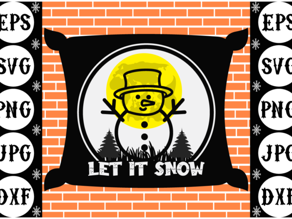 Let it snow t shirt vector graphic