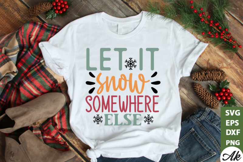 Let it snow somewhere else SVG