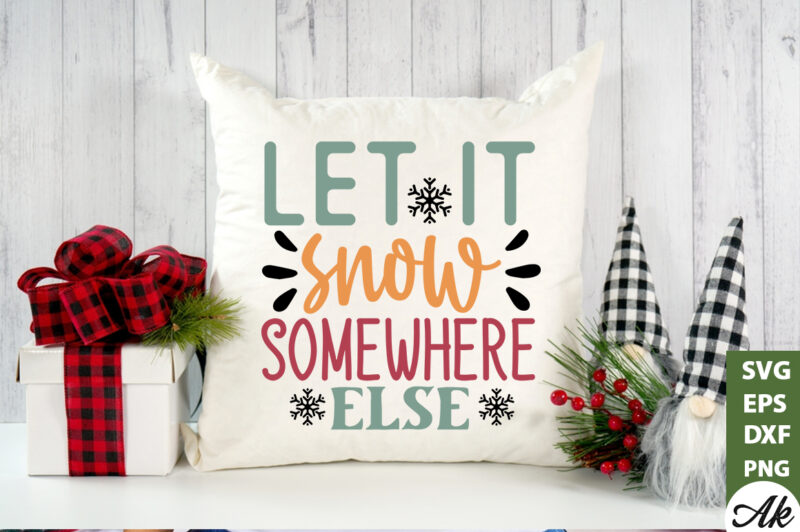 Let it snow somewhere else SVG