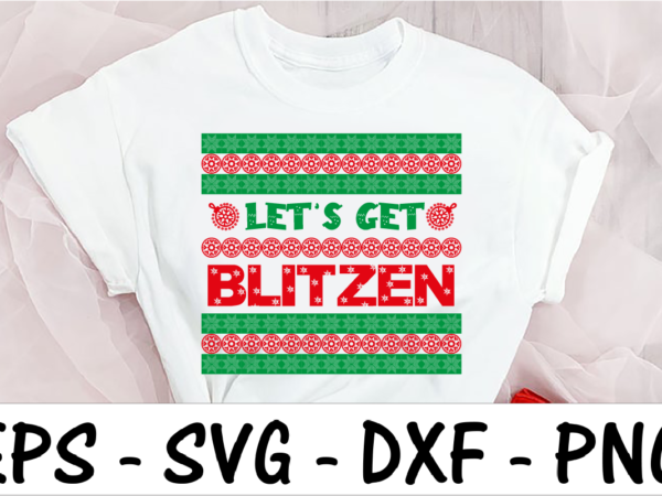 Let’s get blitzen t shirt vector graphic