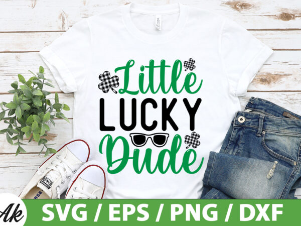 Little lucky dude svg t shirt vector graphic