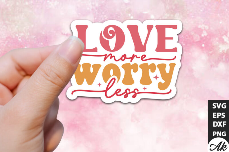 Love more worry less Retro Stickers