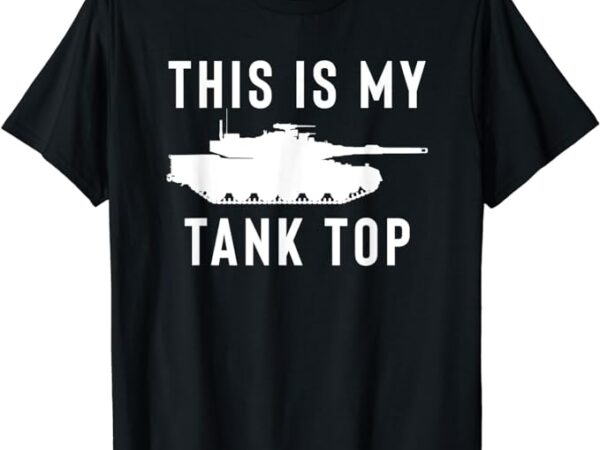 M1 abrams tank funny sarcastic military pun gift t-shirt