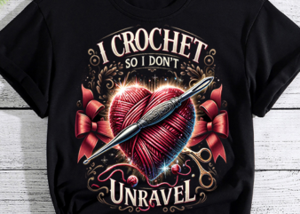 Funny Crochet Crocheting Gift For Women Crocheter Unravel T-Shirt