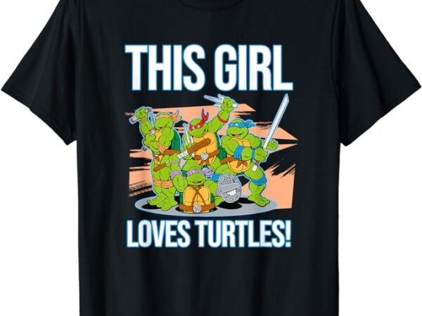 https://www.buytshirtdesigns.net/wp-content/uploads/2023/12/Mademark-x-Teenage-Mutant-Ninja-Turtles-This-Girl-Loves-Turtles-T-Shirt-600x450.jpg