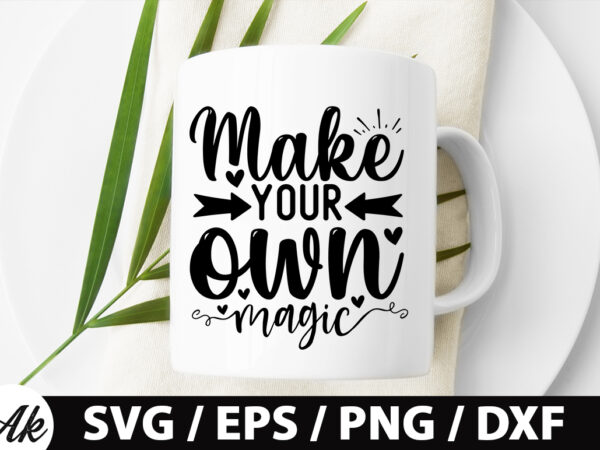 Make your own magic svg t shirt designs for sale