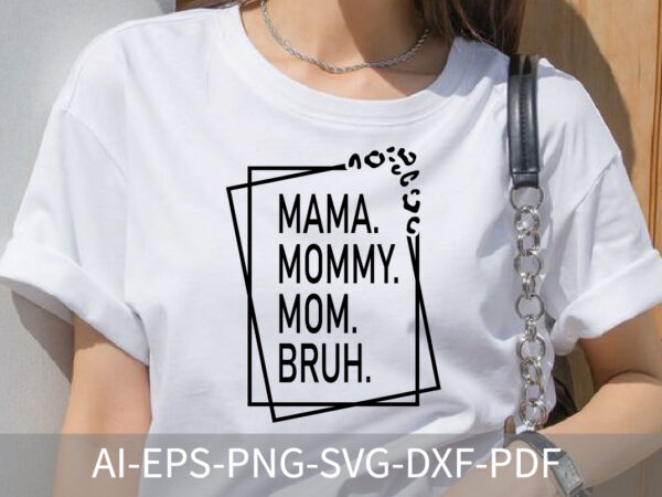 Mama mommy mom bruh t shirt designs for sale