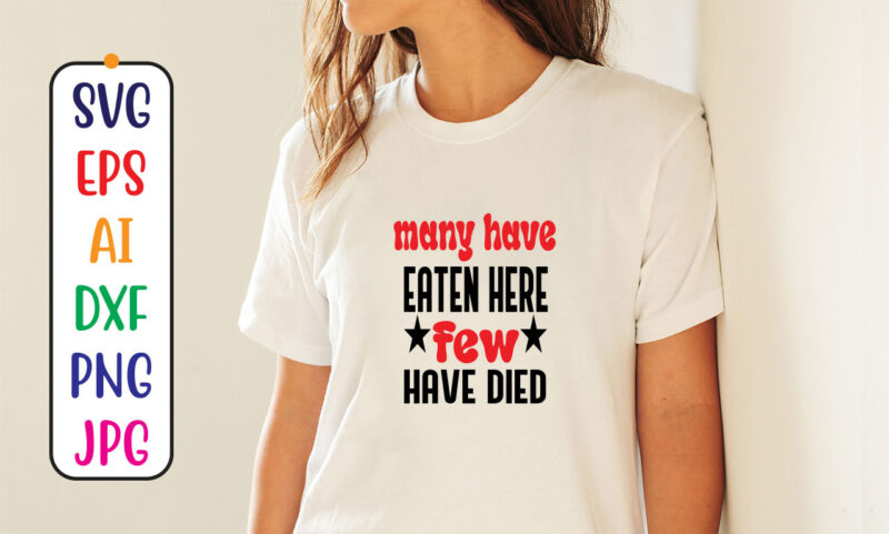 Many have eaten here few have died