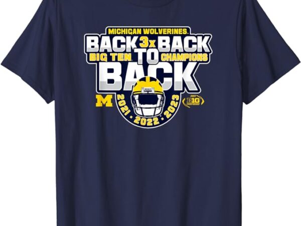 Michigan wolverines big ten champs 2023 football back3xback t-shirt