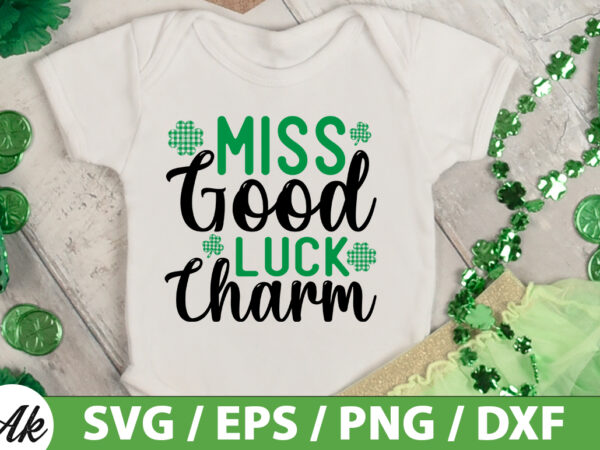 Miss good luck charm svg t shirt designs for sale