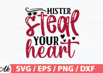 Mister steal your heart SVG