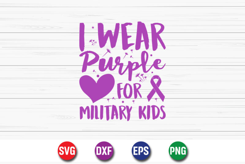 I Wear Purple For Military Kids