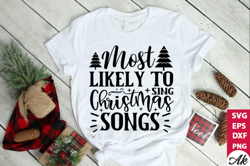 Most likely to sing christmas songs SVG