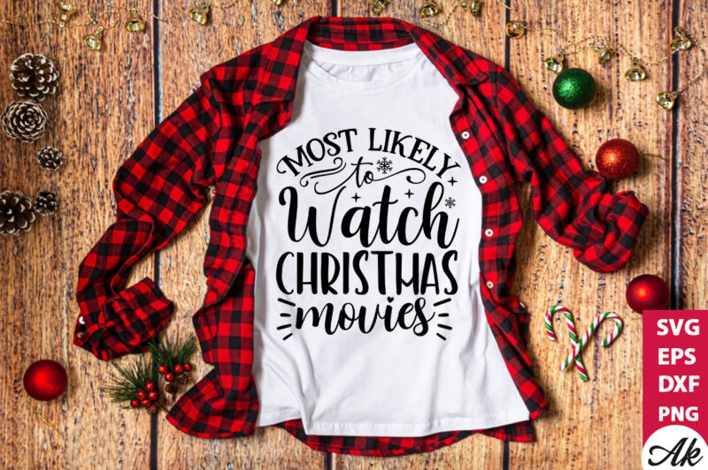 Most likely to watch christmas movies SVG