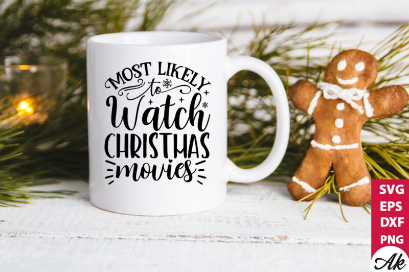 Most likely to watch christmas movies SVG