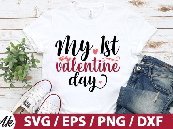 My 1st valentine svg t shirt designs for sale