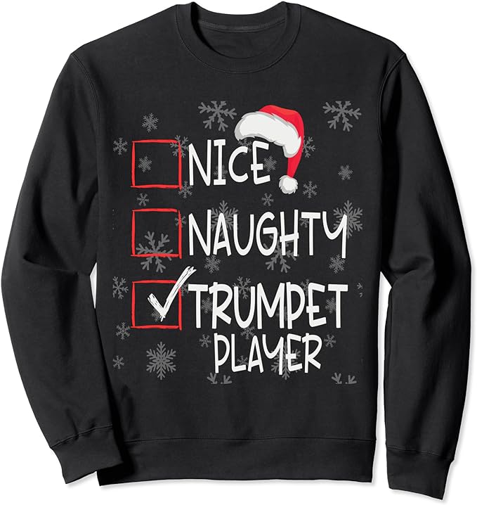 Nice Naughty Trumpet Player List Christmas Santa Claus Sweatshirt