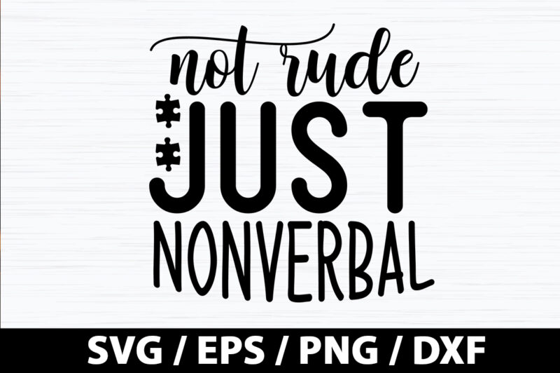 Not rude just nonverbal SVG