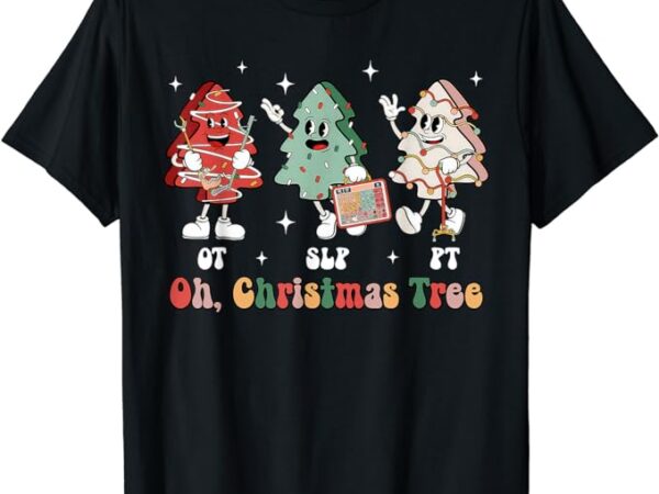 Oh christmas tree slp ot pt therapy team tree cakes xmas t-shirt