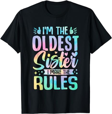 Oldest Sister I Make The Rules Funny Matching Sister T-Shirt