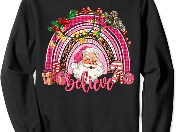 Pink christmas believe santa leopard buffalo plaid rainbow sweatshirt