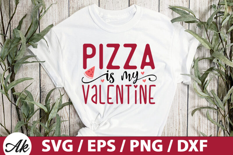 Pizza is my valentine SVG