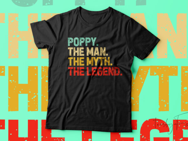 Poppy the legend funny t-shirt design for sale