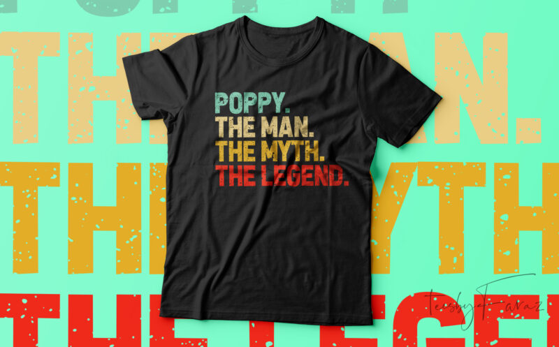 Poppy The Legend Funny T-Shirt Design For Sale