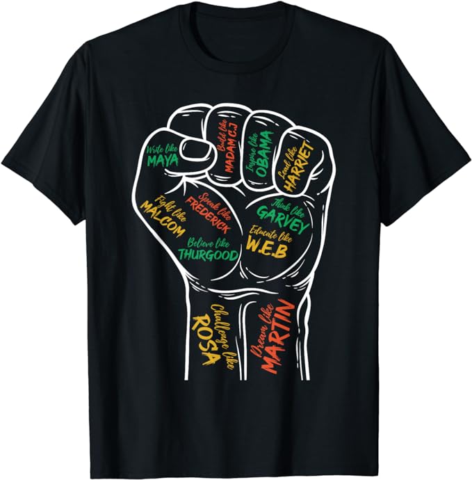 Power Fist Hand Shirt Inspiring Black Leaders Black History T-Shirt