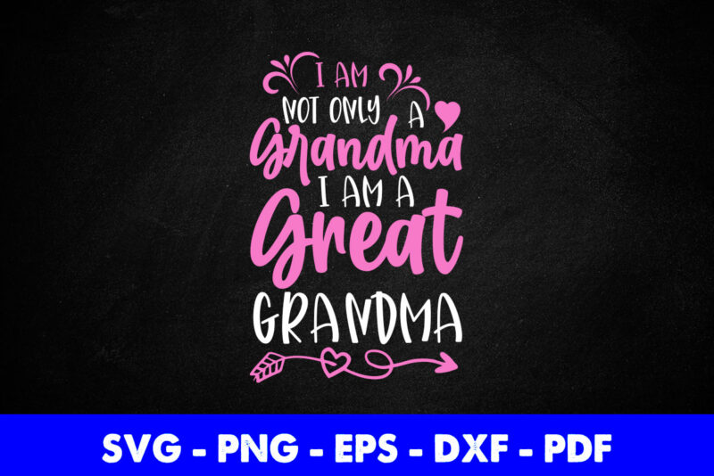 Funny Great Grandma Svg Png Dxf Cutting Printable Files.