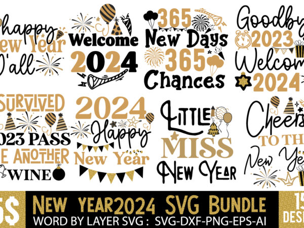 New year svg,new year svg bundle,happy new year 2024, hello 2024,new year sublimation,new year crew svg,new year svg quotes,new year 2024 sv T shirt vector artwork