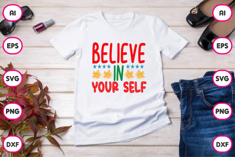 Believe in your self SVG / t-shirt design Print Ready File. Just Download and print or edit to make your unique item such as t-shirt, pillow, pop-socket, sweater, jumper, hoodie, sticker, mug and any other products.