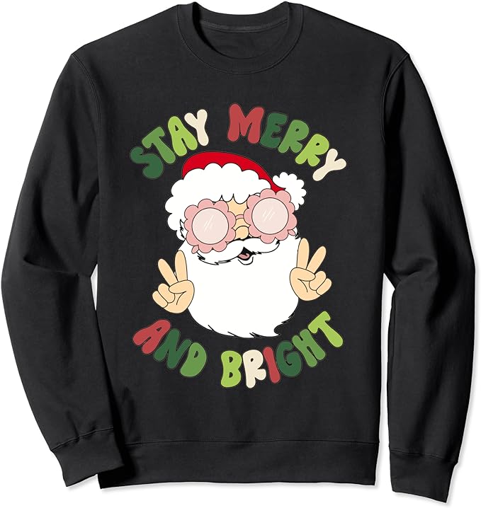 Retro Stay Merry And Bright Funny Christmas Santa Claus Xmas Sweatshirt