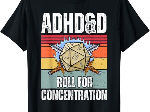 Retro vintage adhd&d roll for concentration funny gamer t-shirt