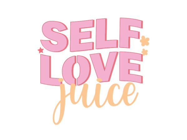 Self love juice t shirt template vector