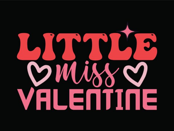 Little miss valentine t shirt vector graphic