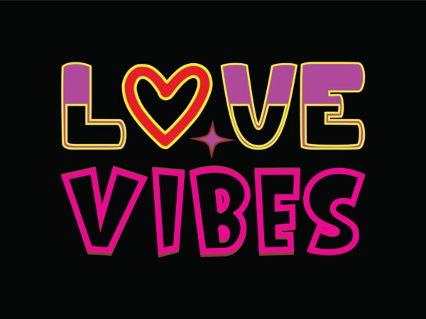 Love vibes t shirt vector graphic