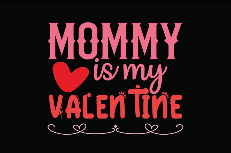 Mommy is My Valentine