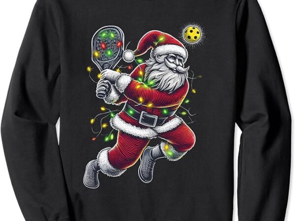 Santa claus playing pickleball lover christmas holiday sweatshirt