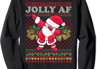 Santa Dabbing Ugly Christmas Jolly AF Holiday Season Gift Sweatshirt
